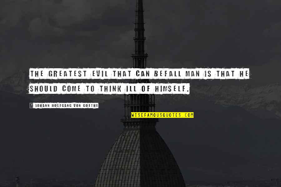 Quotes 399 Pixels Wide Quotes By Johann Wolfgang Von Goethe: The greatest evil that can befall man is Quotes 399 Pixels Wide Quotes By Johann Wolfgang Von Goethe: The greatest evil that can befall man is