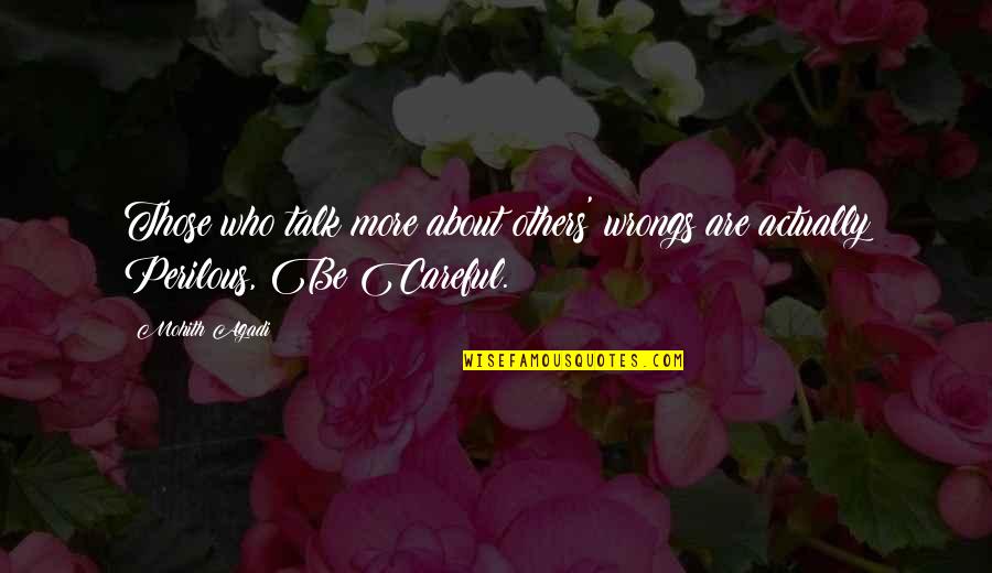 Quotes About Motivational Quotes By Mohith Agadi: Those who talk more about others' wrongs are