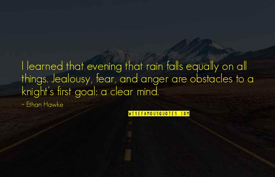 Quotes About Positive Quotes By Ethan Hawke: I learned that evening that rain falls equally