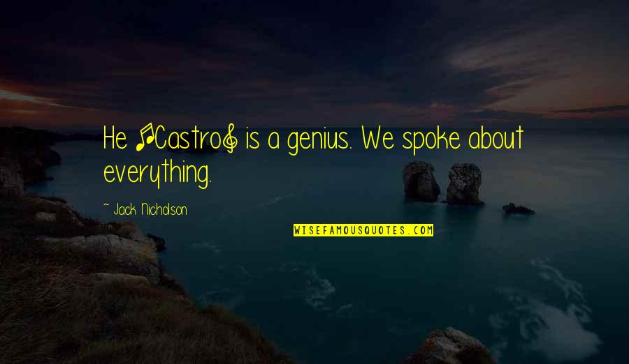 Quotes About Radio Quotes By Jack Nicholson: He [Castro] is a genius. We spoke about