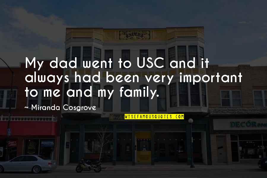 Quotes About Relationships Quotes By Miranda Cosgrove: My dad went to USC and it always