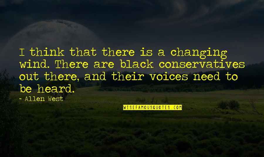 Quotes About The Future Quotes By Allen West: I think that there is a changing wind. Quotes About The Future Quotes By Allen West: I think that there is a changing wind.