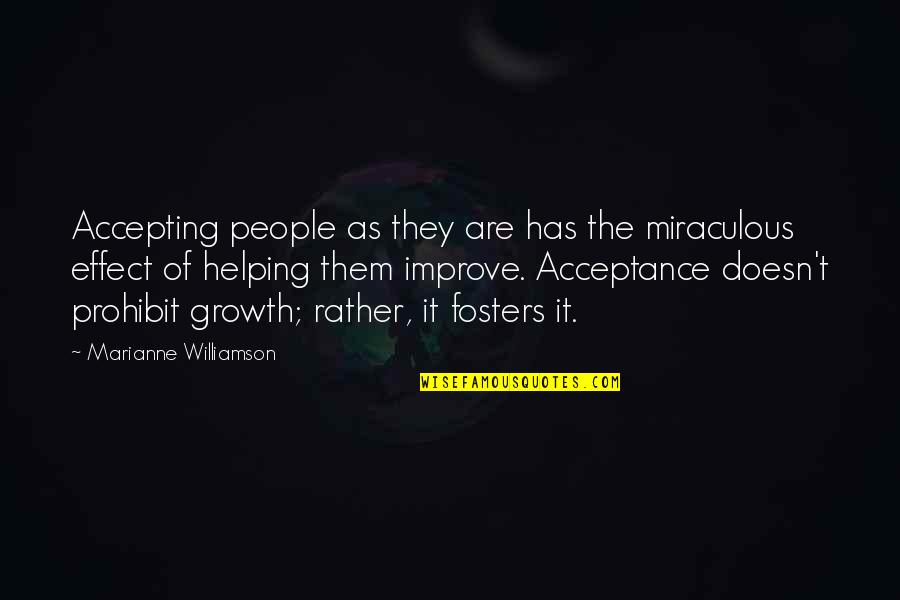 Quotes Affirming Life Quotes By Marianne Williamson: Accepting people as they are has the miraculous