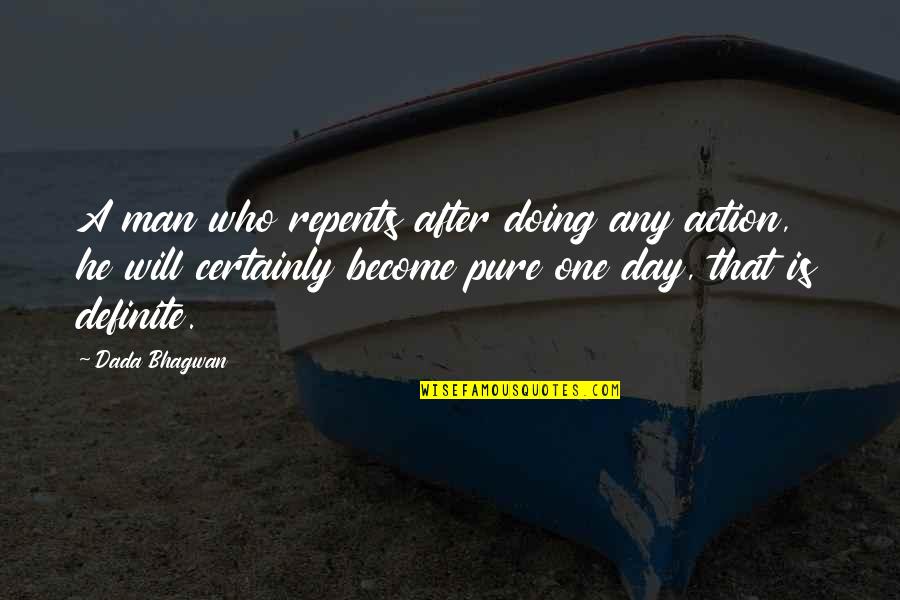 Quotes After A Quotes By Dada Bhagwan: A man who repents after doing any action,
