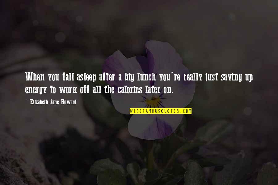 Quotes After A Quotes By Elizabeth Jane Howard: When you fall asleep after a big lunch