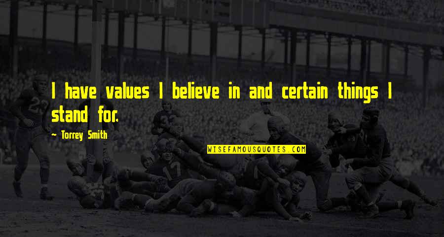 Quotes Album Titles Quotes By Torrey Smith: I have values I believe in and certain