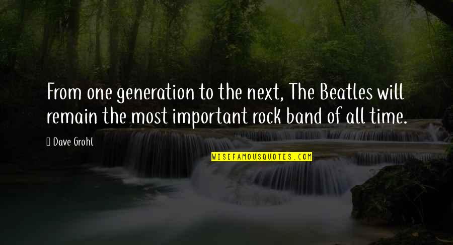 Quotes Anak Ips Quotes By Dave Grohl: From one generation to the next, The Beatles Quotes Anak Ips Quotes By Dave Grohl: From one generation to the next, The Beatles