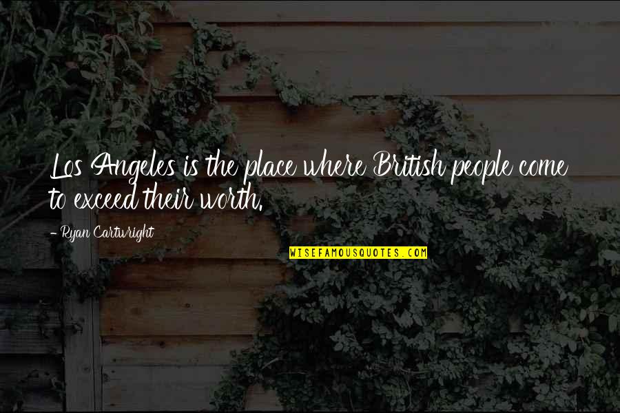 Quotes Anak Ips Quotes By Ryan Cartwright: Los Angeles is the place where British people