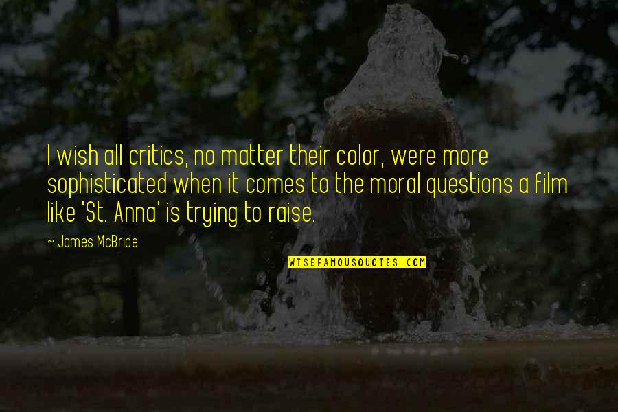 Quotes And Quotations About Friendship Quotes By James McBride: I wish all critics, no matter their color,