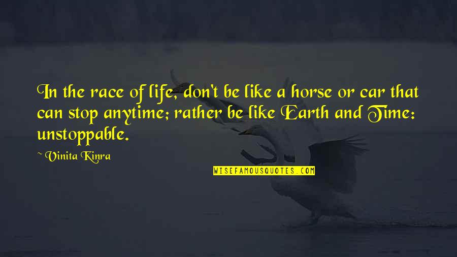 Quotes Anytime Quotes By Vinita Kinra: In the race of life, don't be like