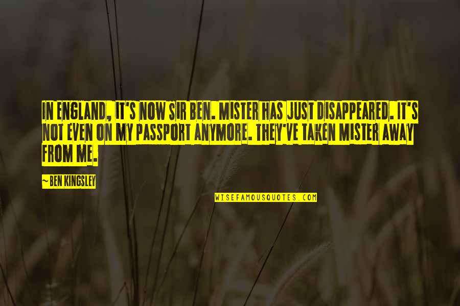 Quotes Arnold Horshack Quotes By Ben Kingsley: In England, it's now Sir Ben. Mister has