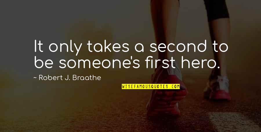 Quotes Austin And Ally Quotes By Robert J. Braathe: It only takes a second to be someone's