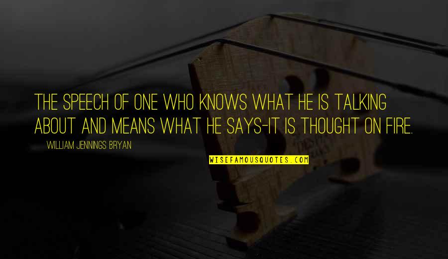 Quotes Autobiography Of A Face Quotes By William Jennings Bryan: The speech of one who knows what he