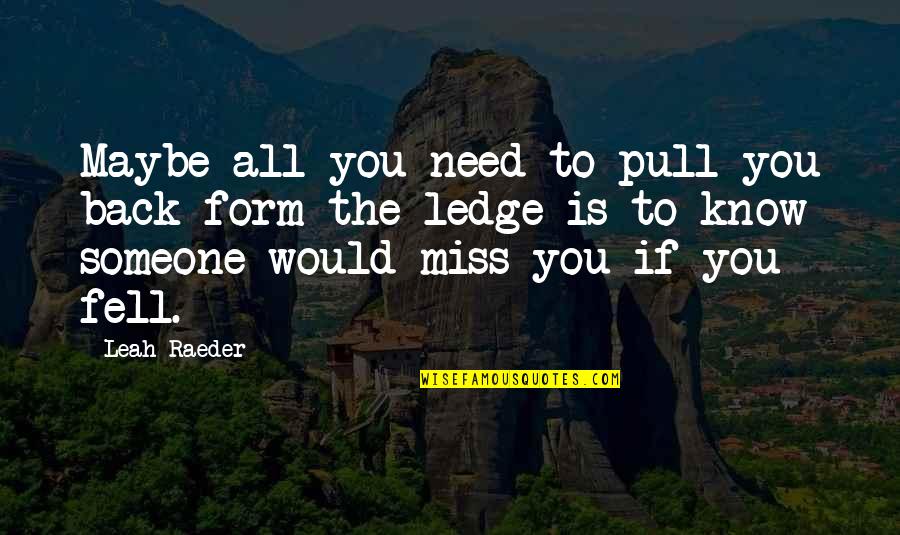 Quotes Autobiography Of A Yogi Quotes By Leah Raeder: Maybe all you need to pull you back Quotes Autobiography Of A Yogi Quotes By Leah Raeder: Maybe all you need to pull you back