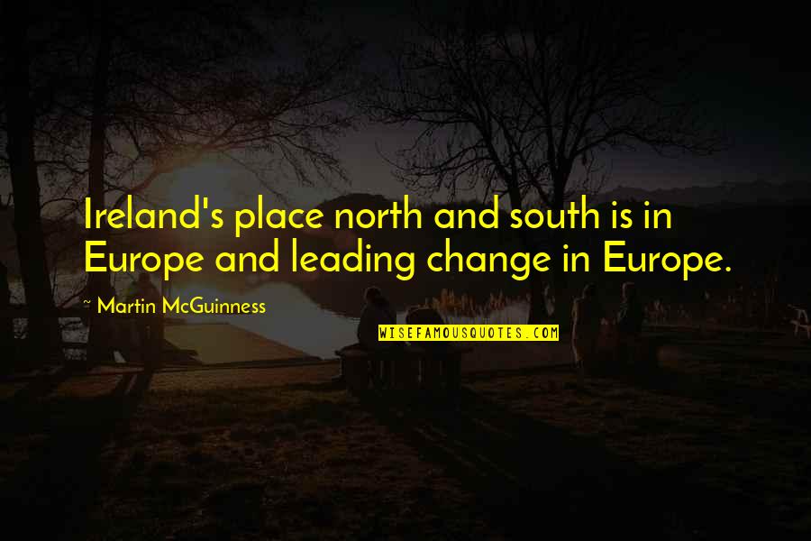 Quotes Avengers Assemble Quotes By Martin McGuinness: Ireland's place north and south is in Europe