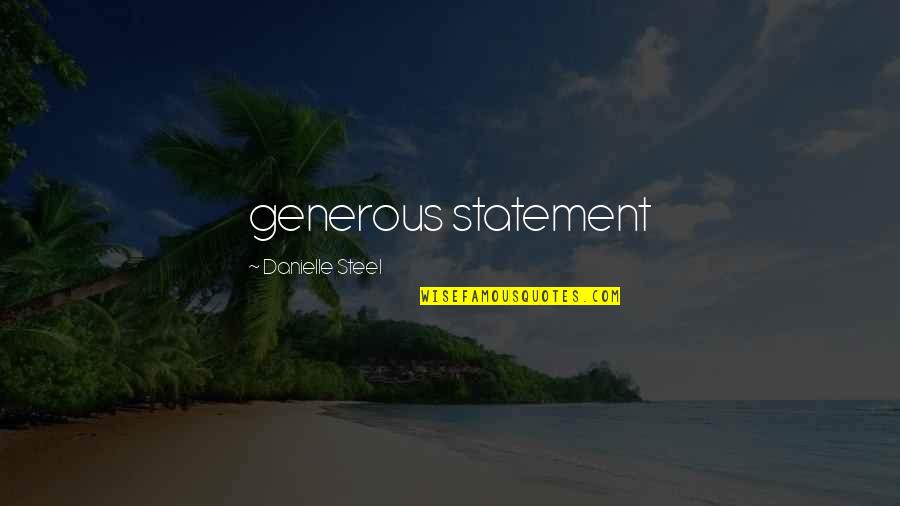 Quotes Avoidance Mindfulness Quotes By Danielle Steel: generous statement Quotes Avoidance Mindfulness Quotes By Danielle Steel: generous statement