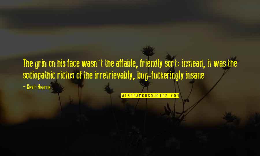 Quotes Baby Started Crawling Quotes By Kevin Hearne: The grin on his face wasn't the affable, Quotes Baby Started Crawling Quotes By Kevin Hearne: The grin on his face wasn't the affable,