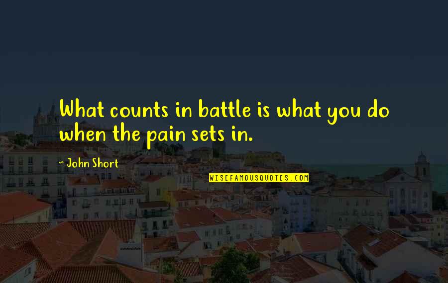 Quotes Banner Maker Quotes By John Short: What counts in battle is what you do