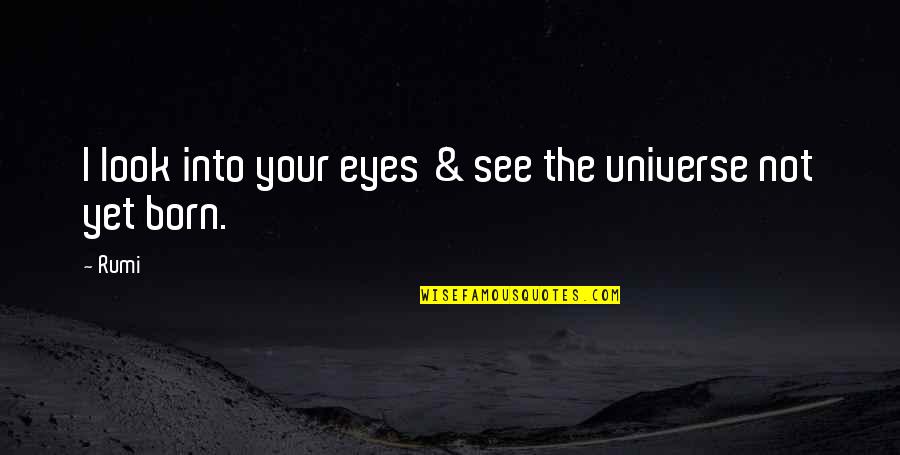 Quotes Barclay Quotes By Rumi: I look into your eyes & see the