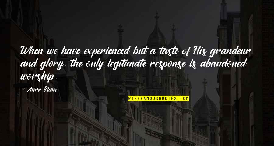 Quotes Becker Quotes By Anna Blanc: When we have experienced but a taste of