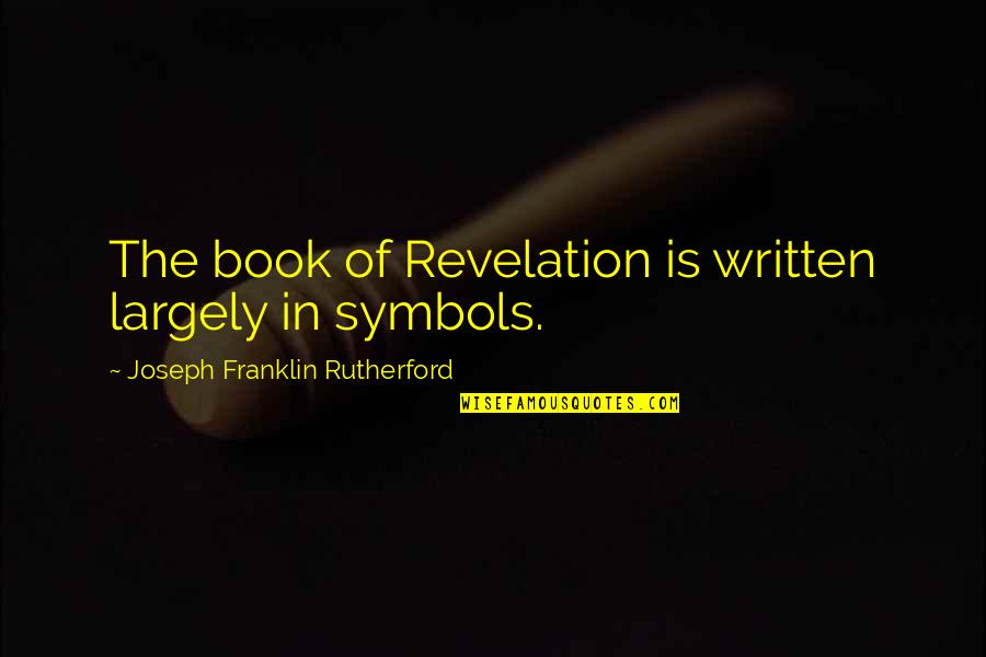 Quotes Beckett Waiting For Godot Quotes By Joseph Franklin Rutherford: The book of Revelation is written largely in