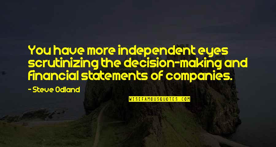 Quotes Beckett Waiting For Godot Quotes By Steve Odland: You have more independent eyes scrutinizing the decision-making