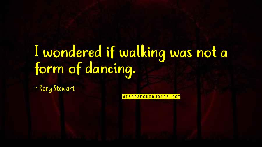 Quotes Beigbeder Quotes By Rory Stewart: I wondered if walking was not a form