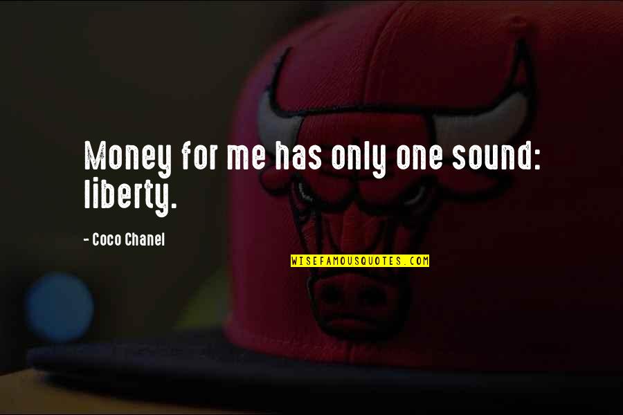 Quotes Belle De Jour Quotes By Coco Chanel: Money for me has only one sound: liberty.