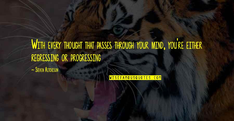 Quotes Bentham Quotes By Steven Aitchison: With every thought that passes through your mind,