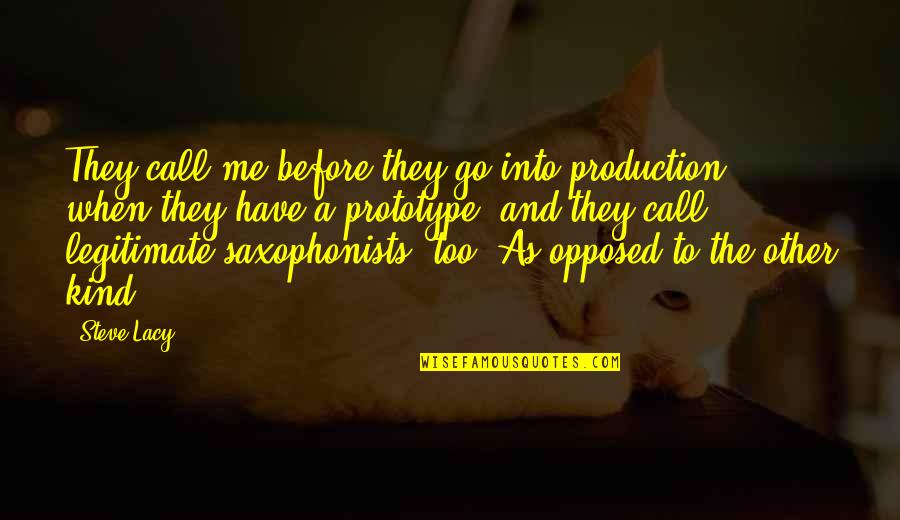 Quotes Bhagavad Gita English Quotes By Steve Lacy: They call me before they go into production,