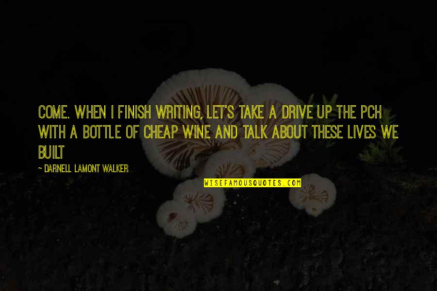 Quotes Bioshock 2 Quotes By Darnell Lamont Walker: Come. when i finish writing, let's take a Quotes Bioshock 2 Quotes By Darnell Lamont Walker: Come. when i finish writing, let's take a