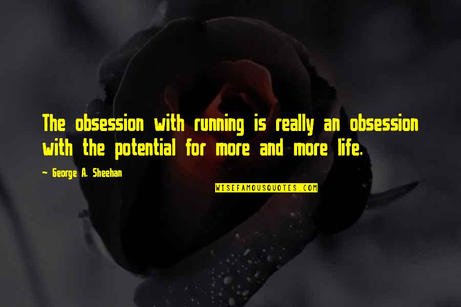Quotes Blatter Quotes By George A. Sheehan: The obsession with running is really an obsession