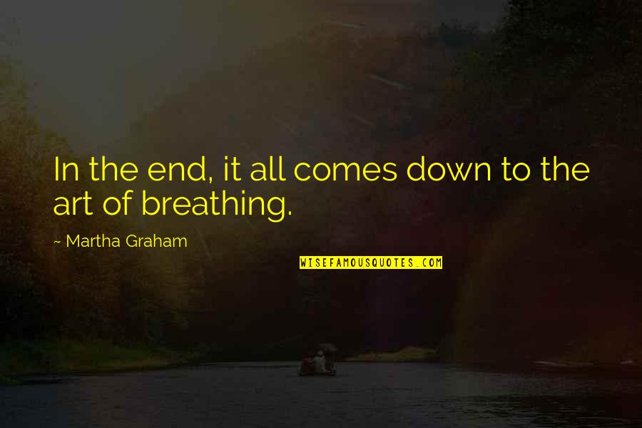 Quotes Boccaccio Quotes By Martha Graham: In the end, it all comes down to