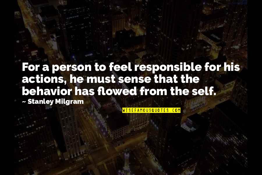 Quotes Budo Life Quotes By Stanley Milgram: For a person to feel responsible for his