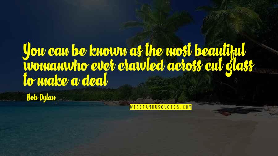 Quotes By Fdr About Ww2 Quotes By Bob Dylan: You can be known as the most beautiful Quotes By Fdr About Ww2 Quotes By Bob Dylan: You can be known as the most beautiful