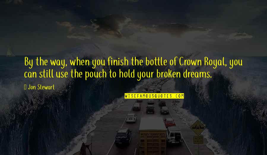 Quotes By Penny De Villiers Quotes By Jon Stewart: By the way, when you finish the bottle