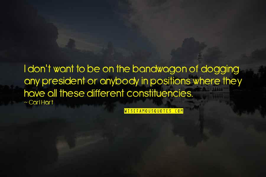 Quotes By Walt Disney Inspirational Quotes By Carl Hart: I don't want to be on the bandwagon