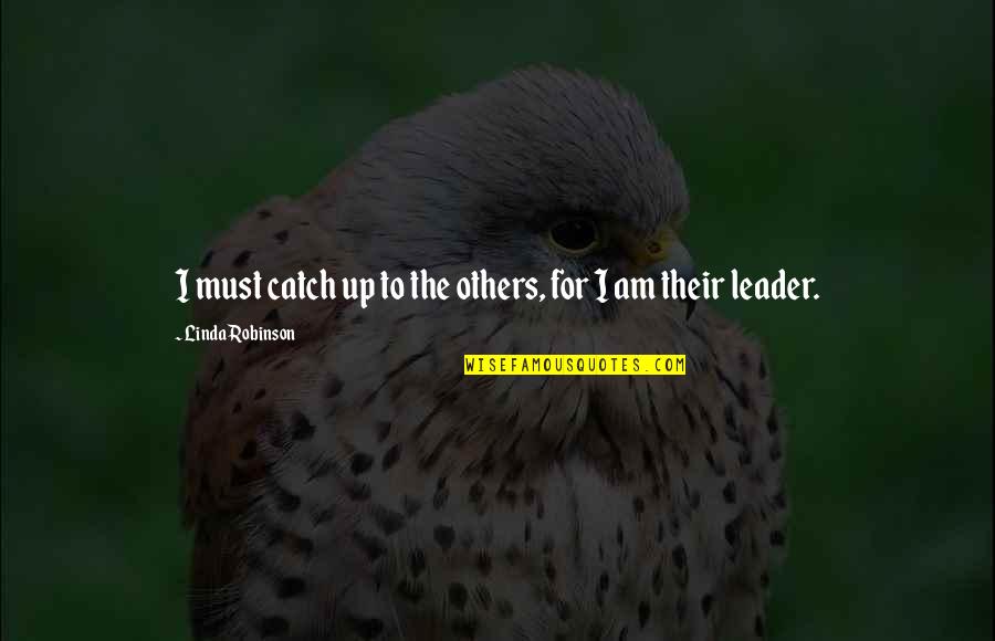 Quotes Cable Guy Quotes By Linda Robinson: I must catch up to the others, for