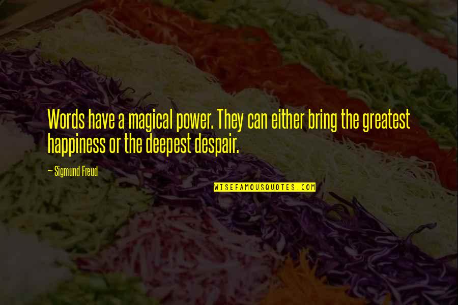 Quotes Camus The Rebel Quotes By Sigmund Freud: Words have a magical power. They can either Quotes Camus The Rebel Quotes By Sigmund Freud: Words have a magical power. They can either