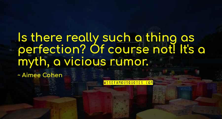 Quotes Catatan Si Boy Quotes By Aimee Cohen: Is there really such a thing as perfection? Quotes Catatan Si Boy Quotes By Aimee Cohen: Is there really such a thing as perfection?