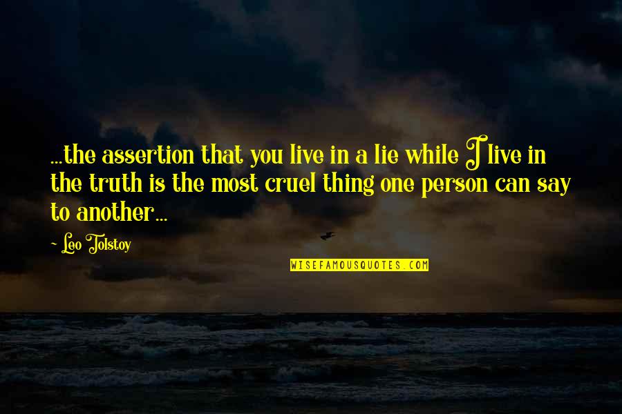 Quotes Charts And News Quotes By Leo Tolstoy: ...the assertion that you live in a lie