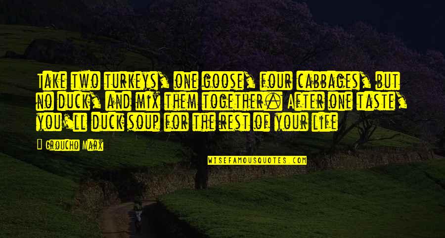Quotes Chocolates Lovers Quotes By Groucho Marx: Take two turkeys, one goose, four cabbages, but