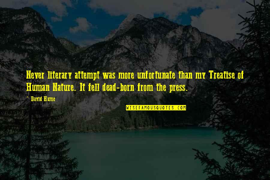 Quotes Chronicle Of A Death Foretold Quotes By David Hume: Never literary attempt was more unfortunate than my Quotes Chronicle Of A Death Foretold Quotes By David Hume: Never literary attempt was more unfortunate than my