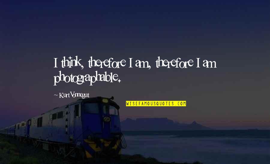 Quotes Ciencia Quotes By Kurt Vonnegut: I think, therefore I am, therefore I am