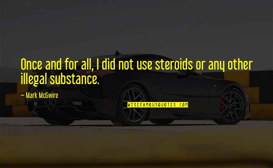 Quotes Console Broken Heart Quotes By Mark McGwire: Once and for all, I did not use