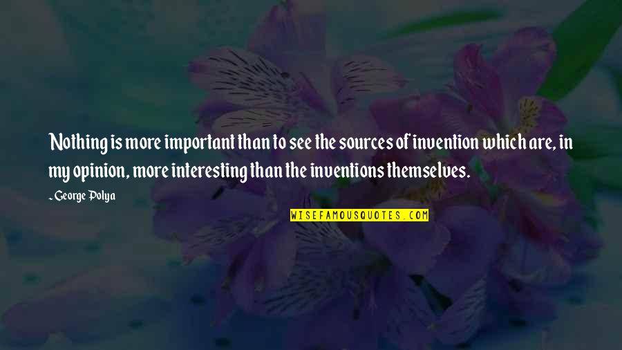 Quotes Contradict Each Other Quotes By George Polya: Nothing is more important than to see the Quotes Contradict Each Other Quotes By George Polya: Nothing is more important than to see the