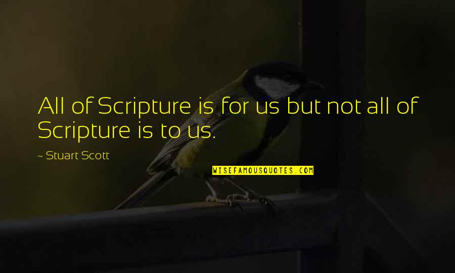 Quotes Counterintuitive Quotes By Stuart Scott: All of Scripture is for us but not