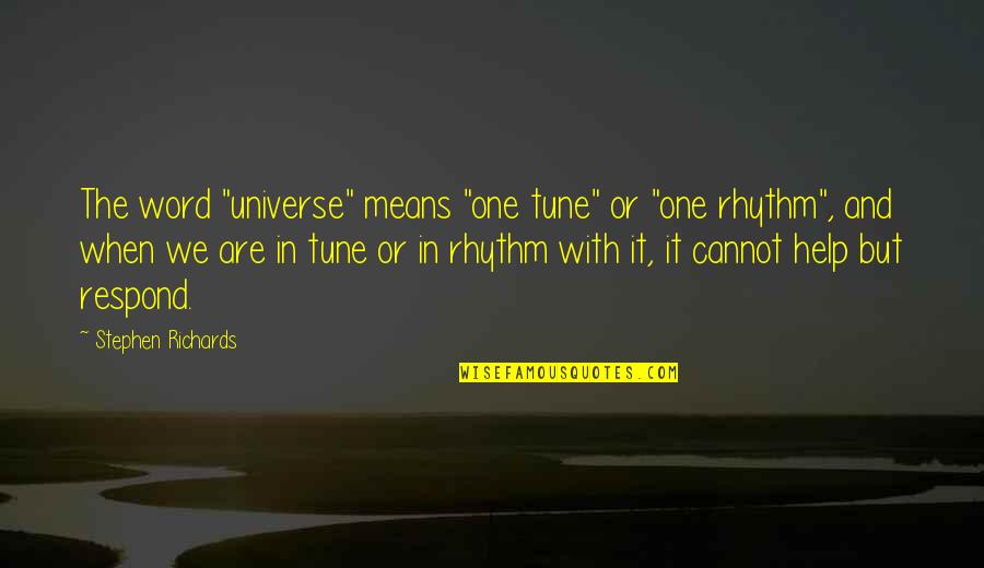 Quotes Covert Affairs Quotes By Stephen Richards: The word "universe" means "one tune" or "one