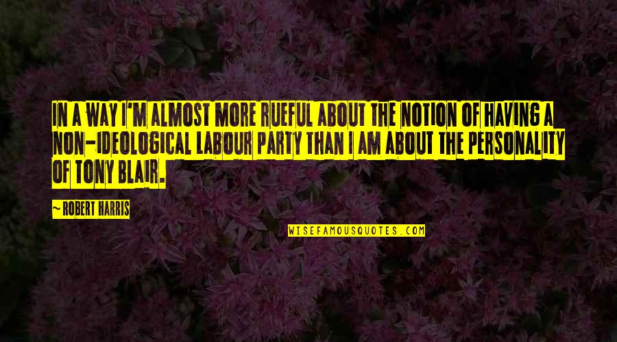 Quotes Dawkins Quotes By Robert Harris: In a way I'm almost more rueful about Quotes Dawkins Quotes By Robert Harris: In a way I'm almost more rueful about