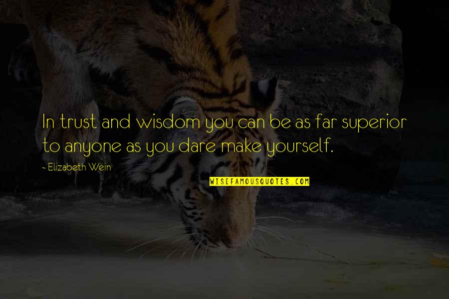 Quotes Demolition Man Quotes By Elizabeth Wein: In trust and wisdom you can be as